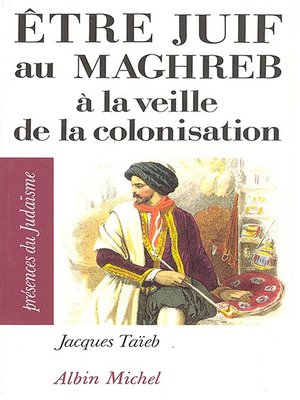 cover image of Etre juif au Maghreb à la veille de la colonisation